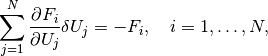 \sum_{j=1}^N {\partial F_i\over\partial U_j}\delta U_j = -F_i,\quad
i=1,\ldots,N,