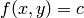 f(x,y)=c