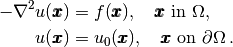 - \nabla^2 u(\pmb{x}) &= f(\pmb{x}),\quad \pmb{x}\mbox{ in } \Omega,
\\
u(\pmb{x}) &= u_0(\pmb{x}),\quad \pmb{x}\mbox{ on } \partial \Omega\thinspace .