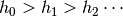 h_0>h_1>h_2\cdots