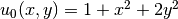 u_0(x,y) = 1 + x^2 + 2y^2