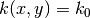 k(x,y)=k_0