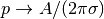 p\rightarrow A/(2\pi\sigma)